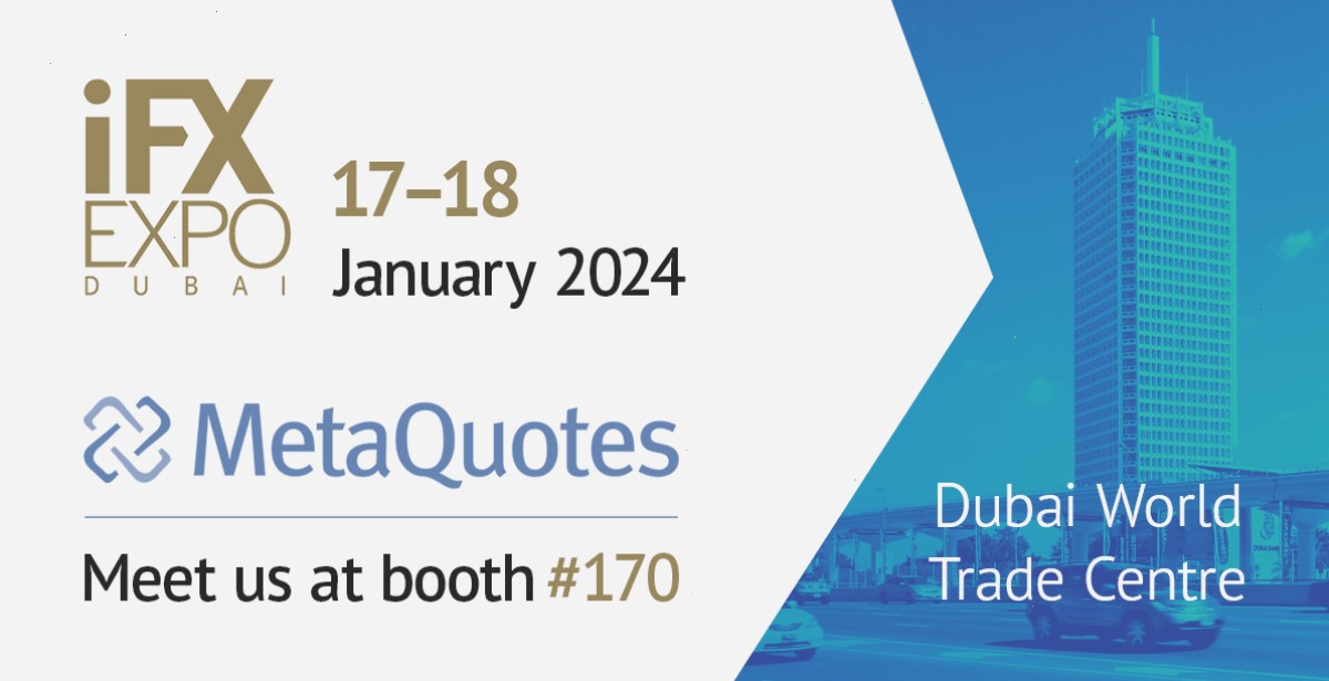 MetaQuotes将在2024年迪拜iFX博览会(iFX Expo Dubai 2024)上展示其新产品（封面配图）